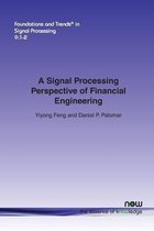 A Signal Processing Perspective of Financial Engineering