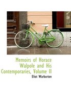 Memoirs of Horace Walpole and His Contemporaries, Volume II