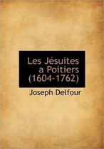 Les J Suites a Poitiers (1604-1762)