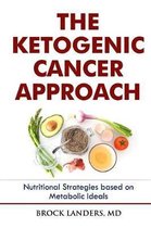 The Ketogenic Cancer Approach