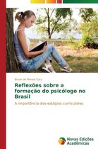 Reflexões sobre a formação do psicólogo no Brasil