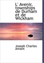 L' Avenir, Townships de Durham Et de Wickham