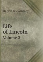 Life of Lincoln Volume 2