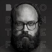Borko - Born To Be Free (CD)