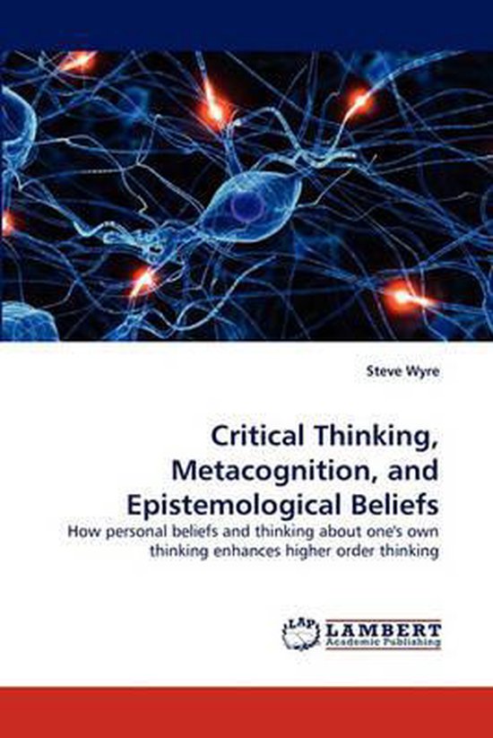 Critical Thinking, Metacognition, and Epistemological Belief ... - cover
