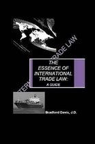 The Essence of International Trade Law