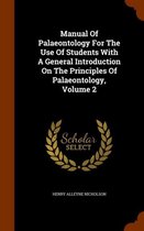 Manual of Palaeontology for the Use of Students with a General Introduction on the Principles of Palaeontology, Volume 2