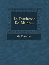 La Duchesse de Milan...