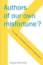 Authors of Our Own Misfortune?