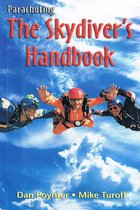 Parachuting: The Skydiver’s Handbook