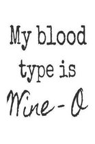 My Blood Type Is Wine-O