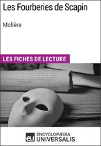 Les Fourberies de Scapin de Molière (Les Fiches de lecture d'Universalis)