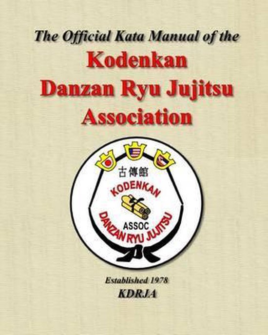 The Official Kata Manual of The Kodenkan Danzan Ryu Jujitsu  ... - cover