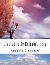 Created to Be Extraordinary