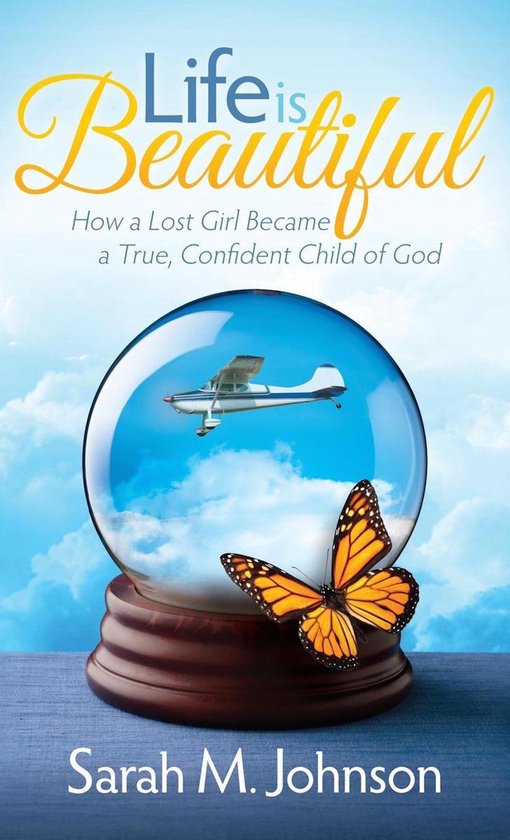 Life is Beautiful: How a Lost Girl Became a True, Confident  ... - cover