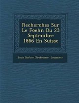 Recherches Sur Le Foehn Du 23 Septembre 1866 En Suisse