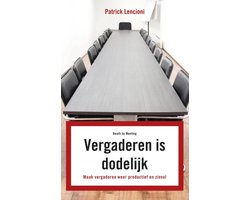 Vergaderen is dodelijk