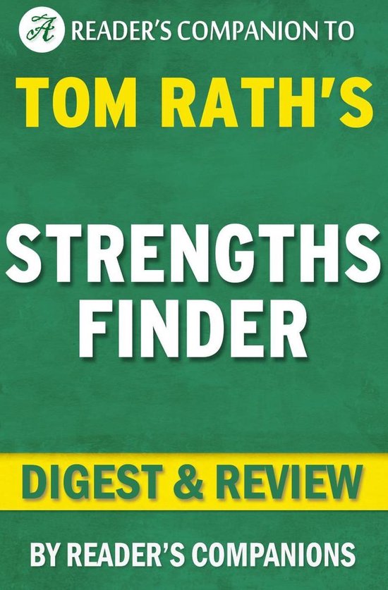 StrengthsFinder: By Tom Rath  Digest & Review