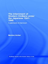Routledge Studies in the Modern History of Asia - The Internment of Western Civilians under the Japanese 1941-1945