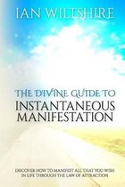 The Divine Guide To Instantaneous Manifestation