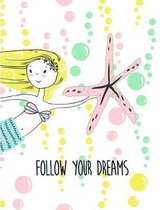 Follow Your Dreams. Mermaid Star. Composition Book