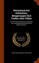 Worterbuch Der Schlachten, Belagerungen Und Treffen Aller Volker