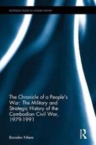 The Chronicle of a People's War: The Military and Strategic History of the Cambodian Civil War, 1979-1991