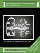 Allis Chalmers 670i 4396447 Turbocharger Rebuild Guide and Shop Manual