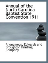 Annual of the North Carolina Baptist State Convention 1911
