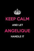 Keep Calm and Let Angelique Handle It