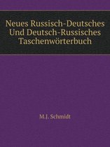 Neues Russisch-Deutsches Und Deutsch-Russisches Taschenwoerterbuch