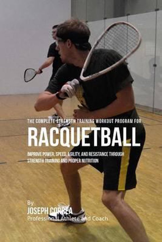 The Complete Strength Training Workout Program for Racquetba ... - cover