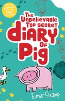Pig 1 - The Unbelievable Top Secret Diary of Pig