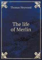 The life of Merlin