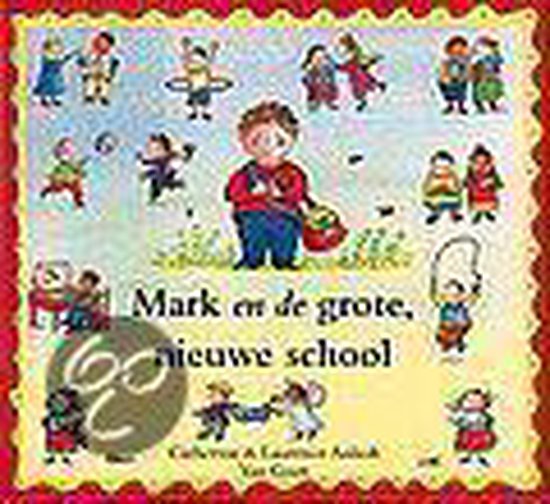 Cover van het boek 'Mark en de grote, nieuwe school'