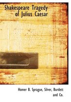 Shakespeare Tragedy of Julius Caesar