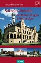 Sachsen-Anhalts Schlösser, Burgen & Herrensitze