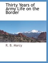 Thirty Years of Army Life on the Border