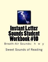 Instant Letter Sounds Student Workbook #10: Breath-Air Sounds