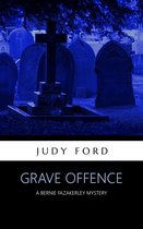 Bernie Fazakerley Mysteries 3 - Grave Offence