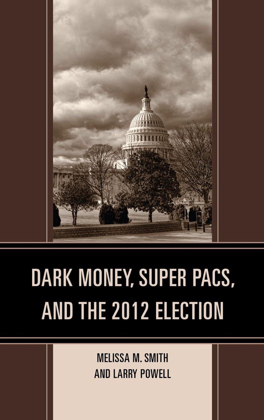 Boekcover met het Capitool en de titel 'DARK MONEY, SUPER PACS, AND THE 2012 ELECTION'.