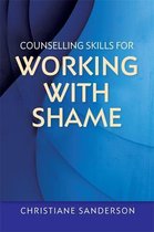 Essential Skills for Counselling - Counselling Skills for Working with Shame