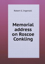 Memorial address on Roscoe Conkling