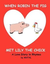 When Robin the Pig Met Lily the Chick