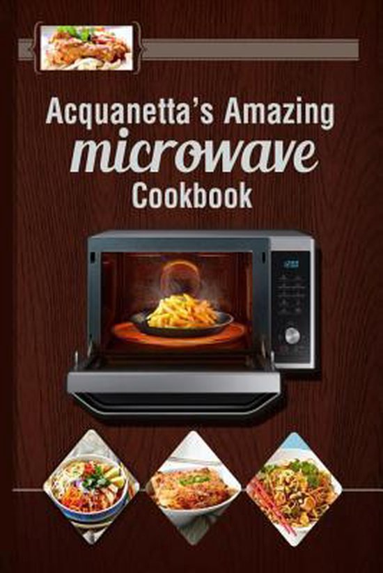 Acquanetta's Amazing Microwave Cookbook - cover