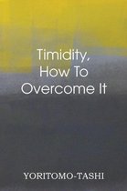 Timidity - How to Overcome It