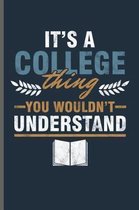 It's a College thing You wouldn't Understand