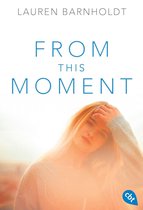 Die Moment-Trilogie 3 - From this Moment