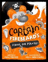 Captain Firebeard's School for Pirates 1 - Pirate School Book 1