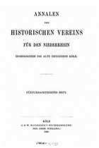 Annalen des Historischen Vereins fur den Niederrhein inbesondere das Alte Erzbistum Koeln